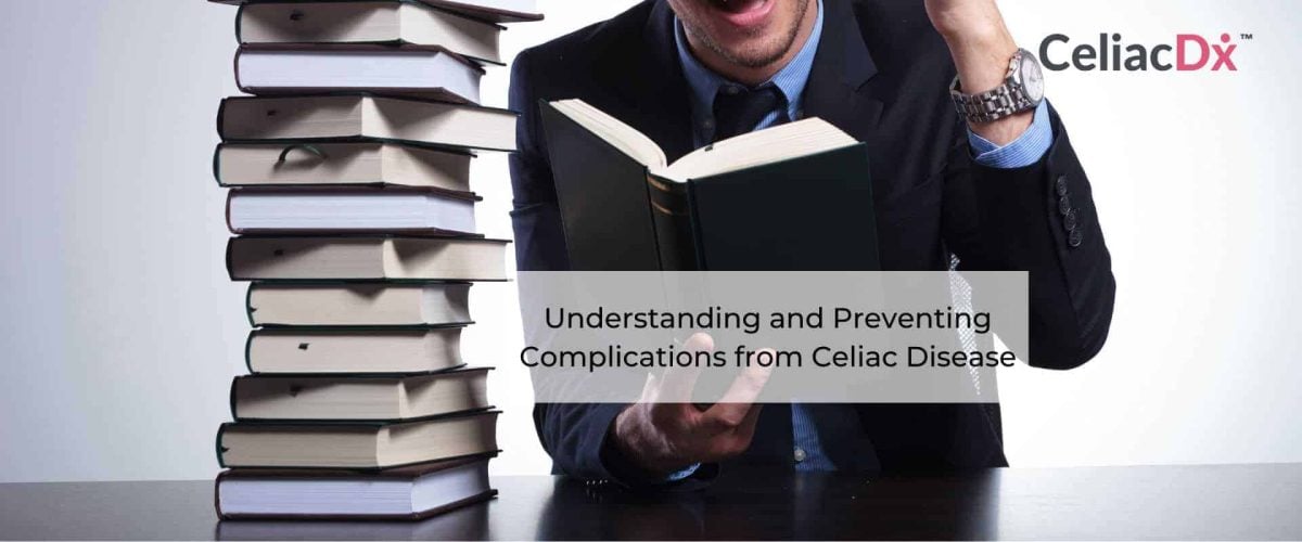 Understanding and Preventing Complications from Celiac Disease